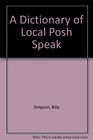 A Dictionary of Local Posh Speak