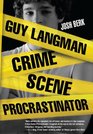 Guy Langman Crime Scene Procrastinator