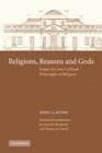 Religions Reasons and Gods Essays in Crosscultural Philosophy of Religion