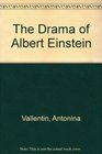 The drama of Albert Einstein