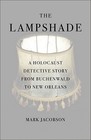The Lampshade: A Holocaust Detective Story from Buchenwald to New Orleans