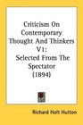Criticism On Contemporary Thought And Thinkers V1 Selected From The Spectator