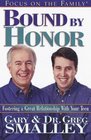 Bound by Honor Fostering a Great Relationship With Your Teen