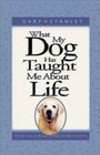 What My Dog Has Taught Me About Life Meditations for Dog Lovers
