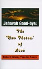 Jehovah GoodBye The New Theism of Love