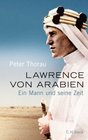 Lawrence von Arabien Ein Mann und seine Zeit