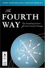 The Fourth Way The Inspiring Future for Educational Change