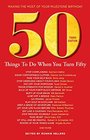 50 Things to Do When You Turn 50  Third Edition