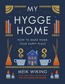 My Hygge Home How to Make Home Your Happy Place