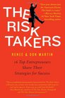 The Risk Takers 16 Top Entrepreneurs Share Their Strategies for Success