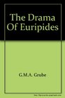 The drama of Euripides