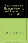 Understanding Human Anatomy and Physiology Study Gde