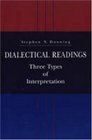 Dialectical Readings Three Types of Interpretation
