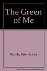 The Green of Me