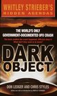 Dark Object The World's Only GovernmentDocumented UFO Crash