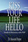 Kiss Your Life Hello Health and Recovery With Psp