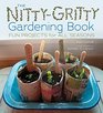 The Nittygritty Gardening Book Fun Projects for All Seasons