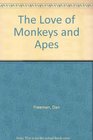 The Love of Monkeys and Apes