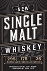 The New Single Malt Whiskey: A Distilled Miscellany of Old and New World Whiskey