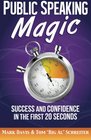 Public Speaking Magic Success and Confidence in the First 20 Seconds