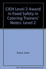 CIEH Level 2 Award in Food Safety in Catering Trainers' Notes Level 2