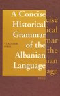 A Concise Historical Grammar of the Albanian Language Reconstruction of ProtoAlbanian