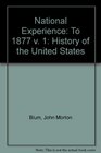 The National Experience Part One A History of the United States to 1877