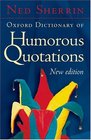 Oxford Dictionary of Humorous Quotations (Oxford Paperback Reference)