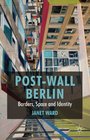 PostWall Berlin Borders Space and Identity