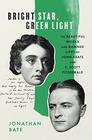 Bright Star Green Light The Beautiful Works and Damned Lives of John Keats and F Scott Fitzgerald