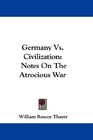 Germany Vs Civilization Notes On The Atrocious War