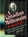 A Canadian millionaire The life and business times of Sir Joseph Flavelle Bart 18581939