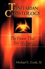 Trinitarian Christology The Power that Sets us Free