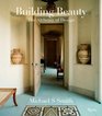 Michael S Smith Building Beauty The Alchemy of Design