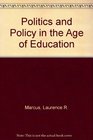 Politics and Policy in the Age of Education