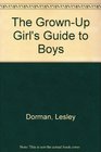Grown Up Girls Guide To Boys