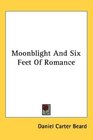 Moonblight And Six Feet Of Romance