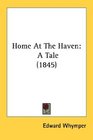 Home At The Haven A Tale
