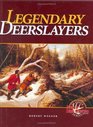 Legendary Deerslayers
