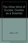 The Other Mind of Europe Goethe as a Scientist