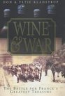 Wine and War The French the Nazis and France's Greatest Treasure