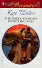 The Greek Tycoon's Unwilling Wife (Greek Tycoons) (Harlequin Presents, No 2677)