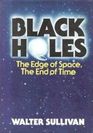 Black Holes The Edge of Space The End of Time