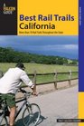 Best Rail Trails California: More Than 70 Rail Trails Throughout the State (Falcon Guides Where to Ride Series)