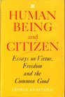 Human Being and Citizen Essays on Virtue Freedom and the Common Good