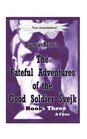 The Fateful Adventures of the Good Soldier Svejk During The World War Book  Three  Four