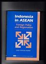 Indonesia in ASEAN Foreign policy and regionalism