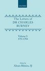 The Letters of Dr Charles Burney Volume I 17511784