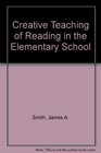 Creative teaching of reading in the elementary school