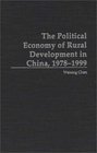The Political Economy of Rural Development in China 19781999